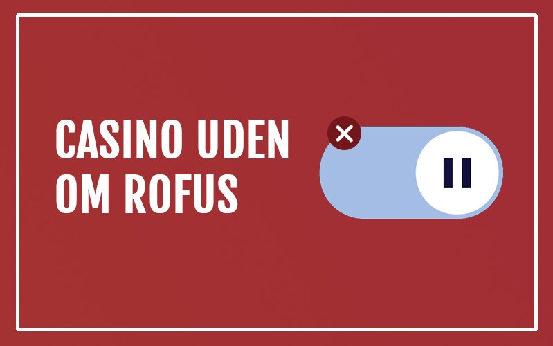 EU Casino Uden Rufus Den Bedste Spiloplevelse Uden Besvær EU Casino Uden Rufus Den Bedste Spiloplevelse Uden Besvær