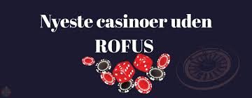 Online Casinoer Uden om ROFUS - Find Dine Favoritter